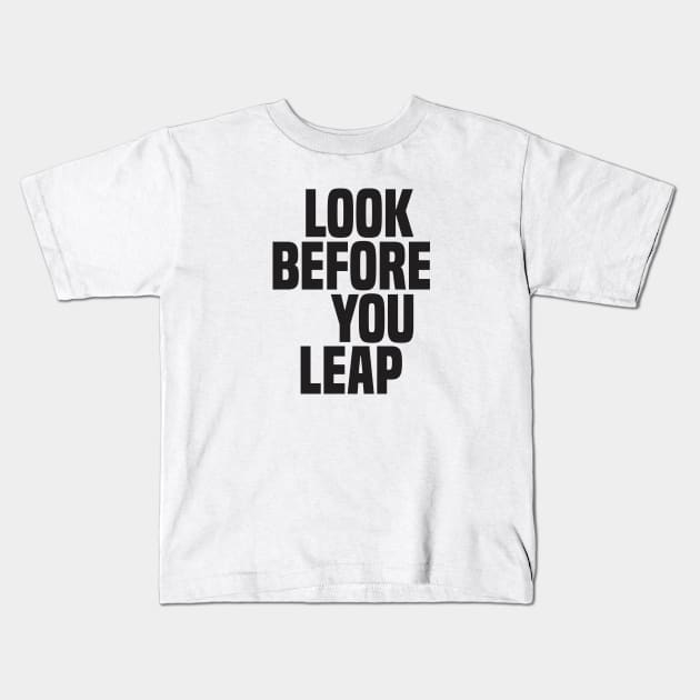 Look Before You Leap (2) - Wisdom Kids T-Shirt by Vector-Artist